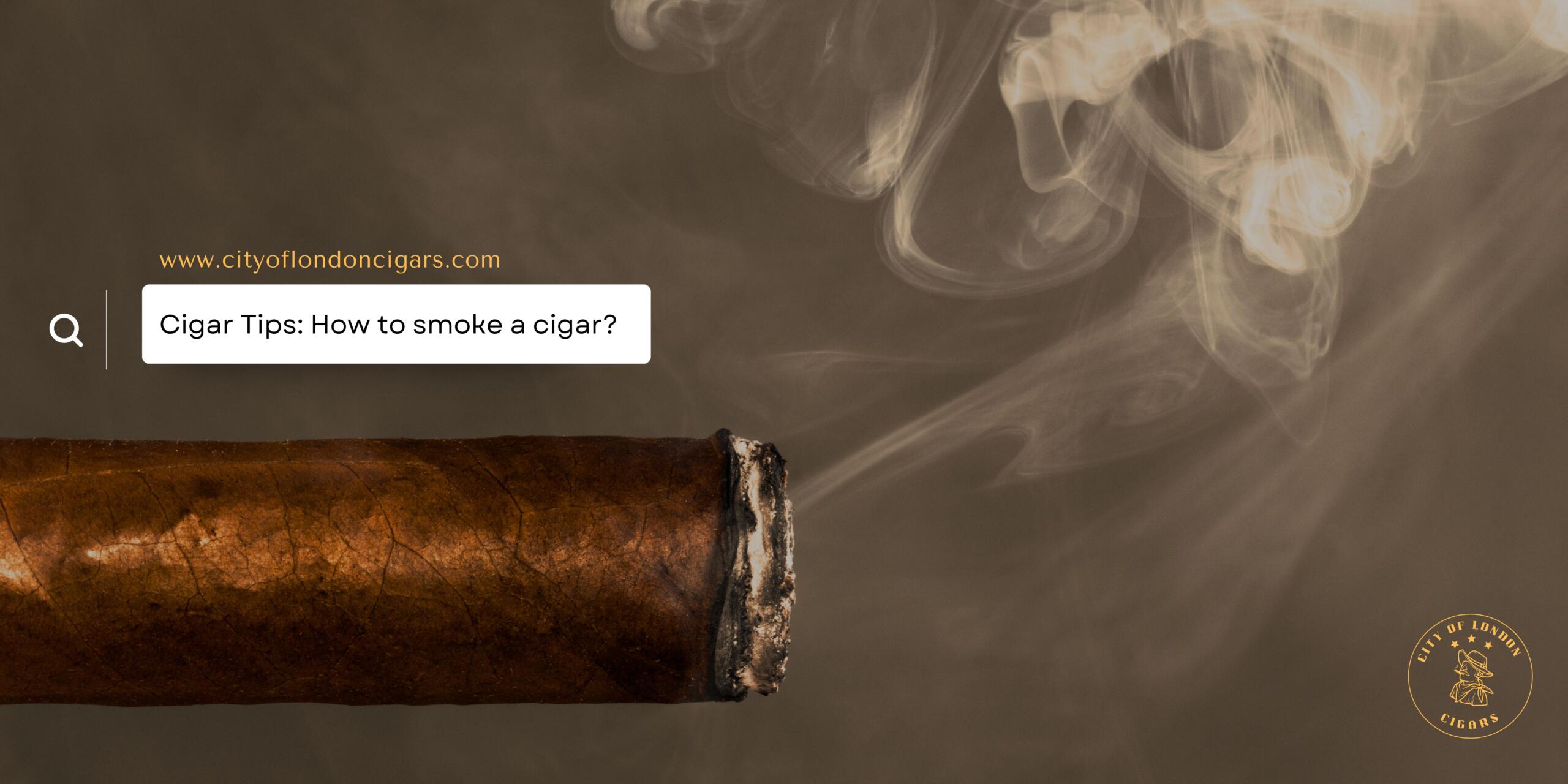 How to smoke a cigar